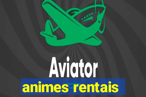 animes rentais